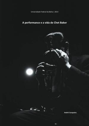 A Performance E a Vida De Chet Baker