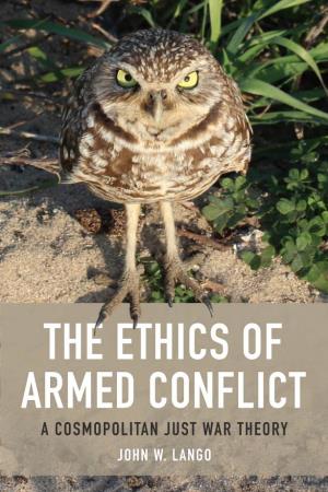The Ethics of Armed Conflict John W