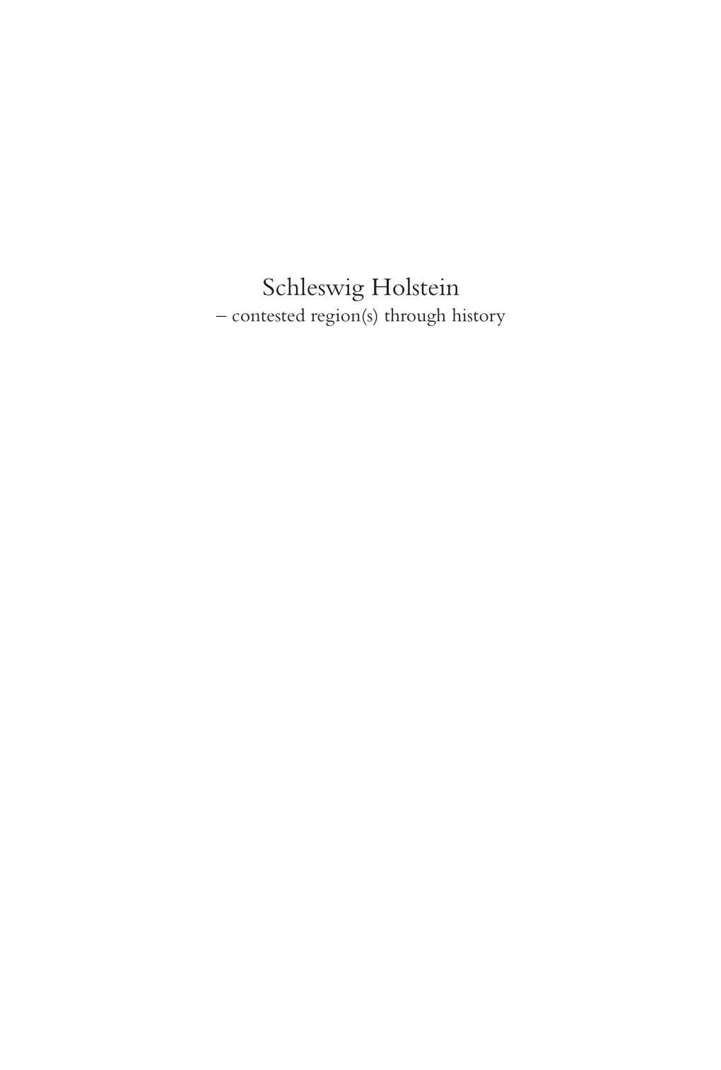 Schleswig Holstein – Contested Region(S) Through History