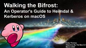 Walking the Bifrost: an Operator's Guide to Heimdal & Kerberos on Macos