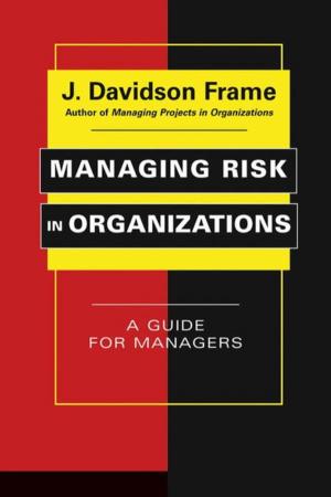 Managing Risk in Organizations: a Guide for Managers
