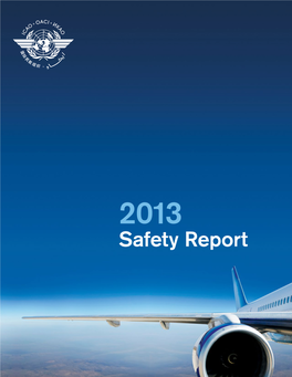 2013 Safety Report a Coordinated, Risk-Based Approach to Improving Global Aviation Safety