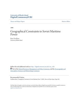 Geographical Constraints to Soviet Maritime Power Brian Needham University of Rhode Island