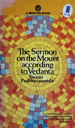 THE SERMON on the MOUNT According to VEDANTA Other MENTOR Titles of Related Interest