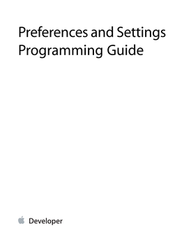 Preferences and Settings Programming Guide Contents