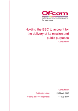 Holding the BBC to Account for the Delivery of Its Mission and Public Purposes Consultation