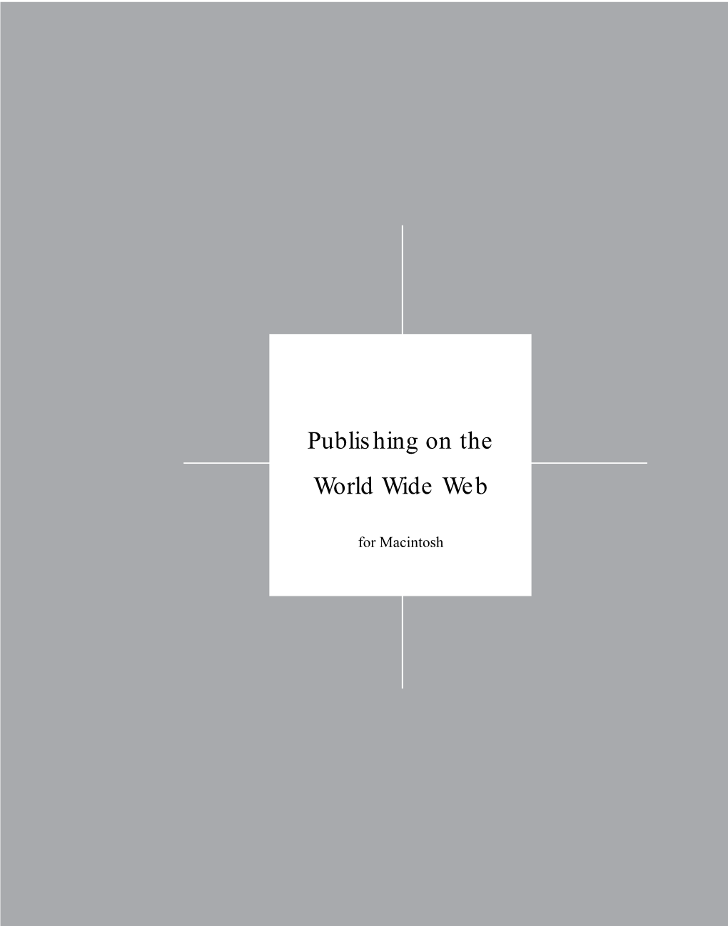 Publishing on the World Wide Web for Macintosh 1995.Pdf