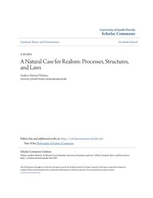 A Natural Case for Realism: Processes, Structures, and Laws Andrew Michael Winters University of South Florida, Wintersa@Mail.Usf.Edu