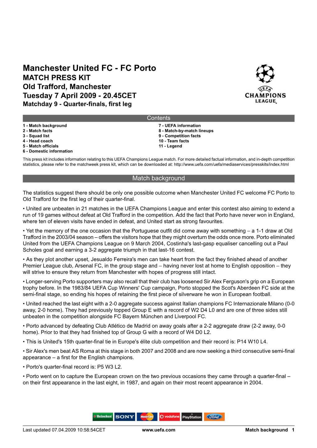 Manchester United FC - FC Porto MATCH PRESS KIT Old Trafford, Manchester Tuesday 7 April 2009 - 20.45CET Matchday 9 - Quarter-Finals, First Leg