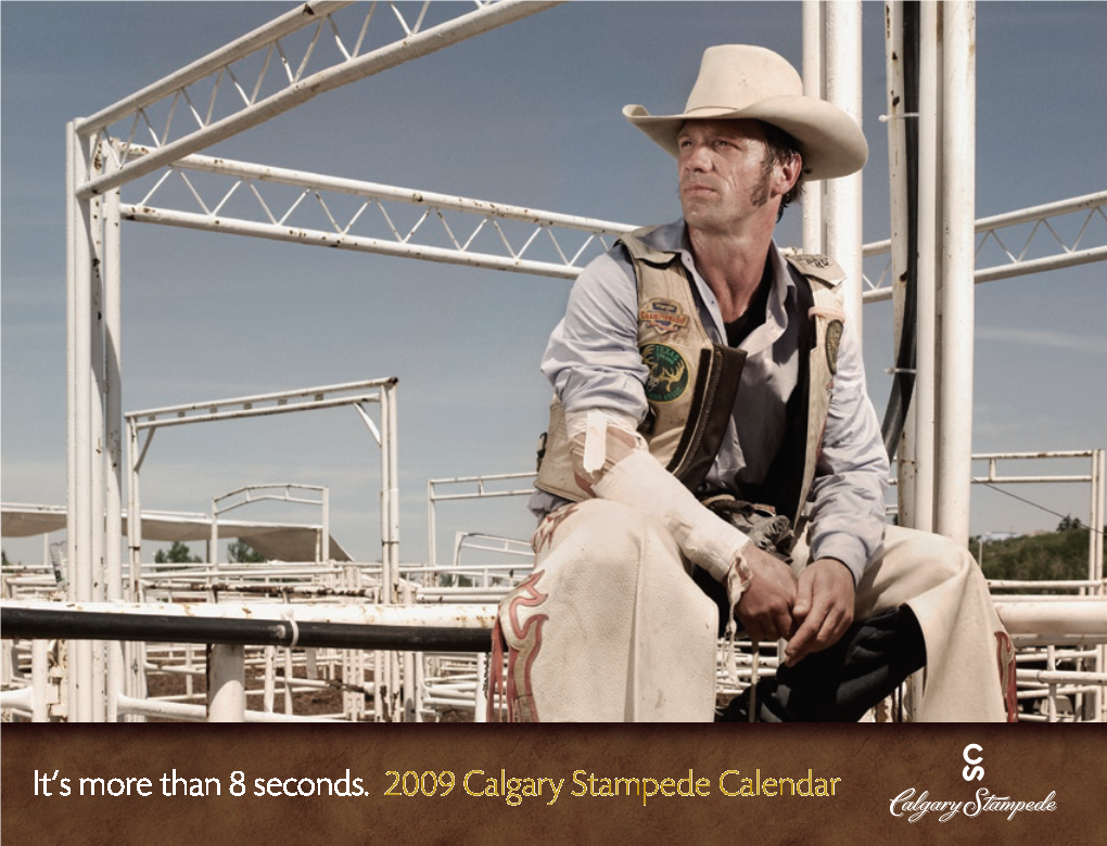 It's More Than 8 Seconds. 2009 Calgary Stampede Calendar It's