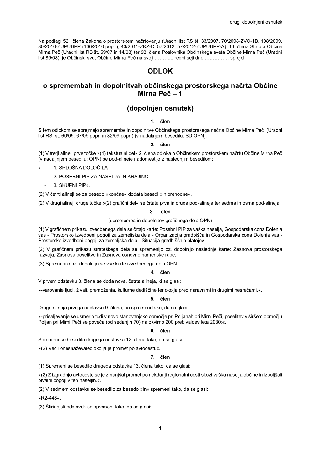 ODLOK O Spremembah in Dopolnitvah Občinskega Prostorskega Načrta Občine Mirna Peč – 1 (Dopolnjen Osnutek)