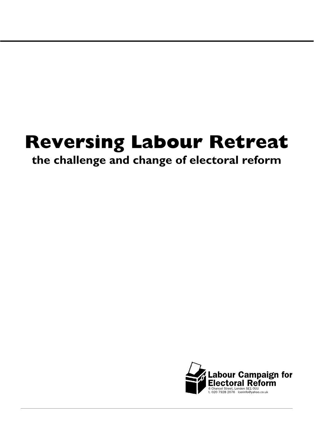 Reversing Labour Retreat the Challenge and Change of Electoral Reform