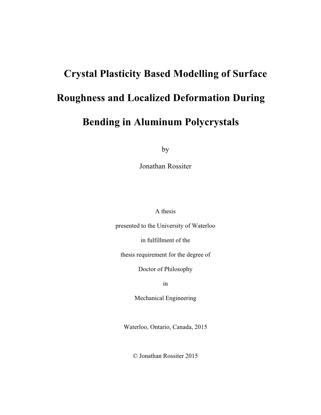 Crystal Plasticity Based Modelling of Surface Roughness and Localized