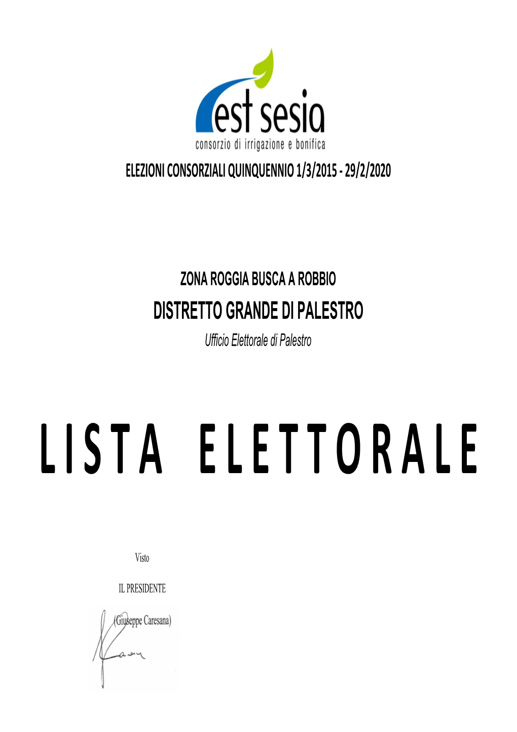 DISTRETTO GRANDE DI PALESTRO Ufficio Elettorale Di Palestro L I S T a E L E T T O R a L E