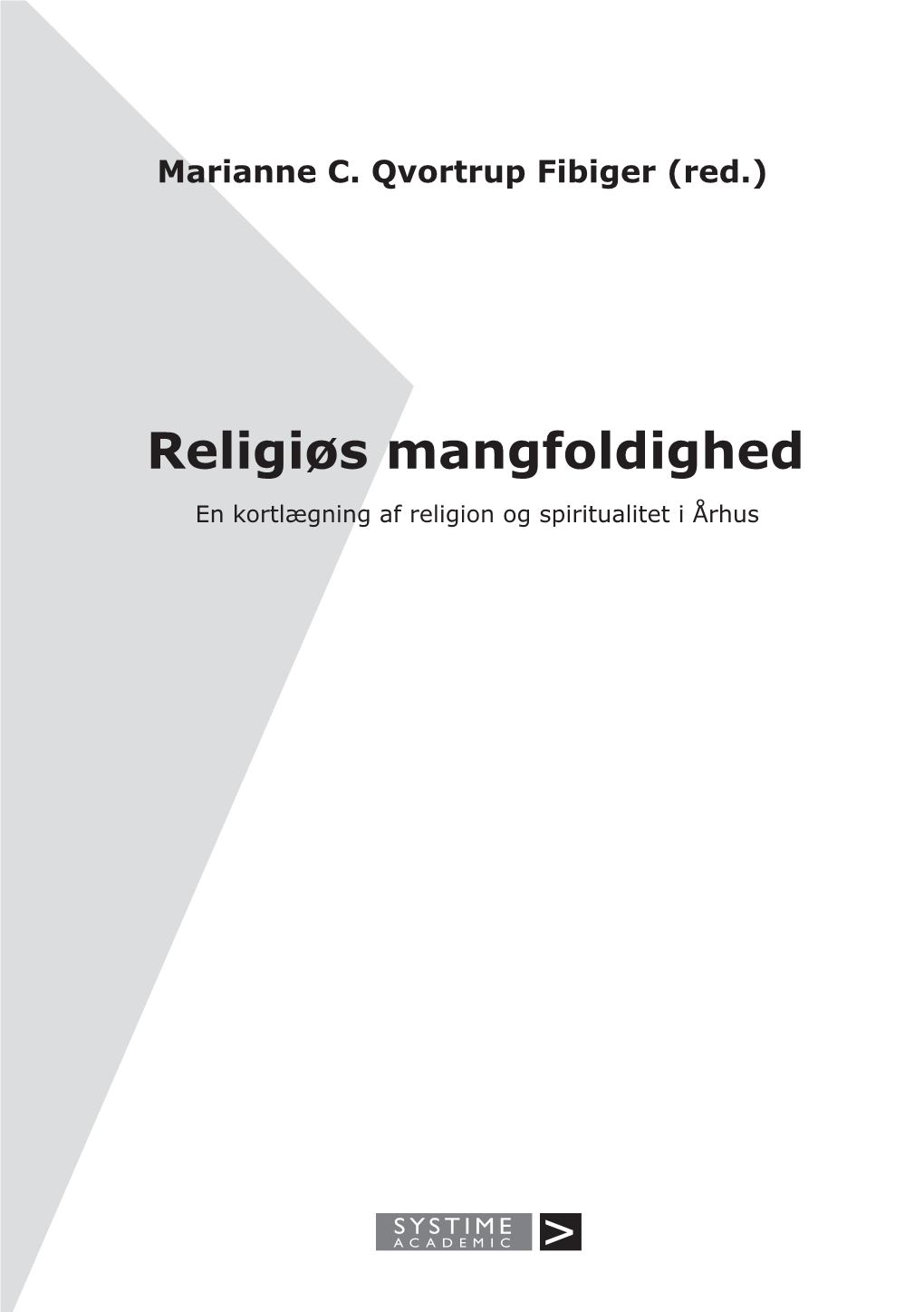 Religiøs Mangfoldighed. En Kortlægning Af Religion Og Spiritualitet I Århus