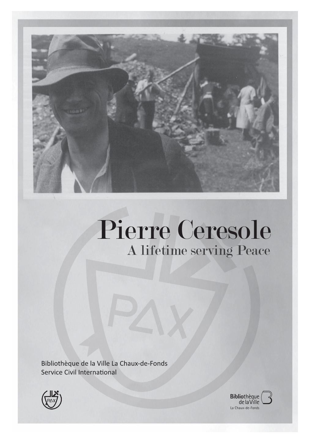 Pierre Ceresole a Lifetime Serving Peace