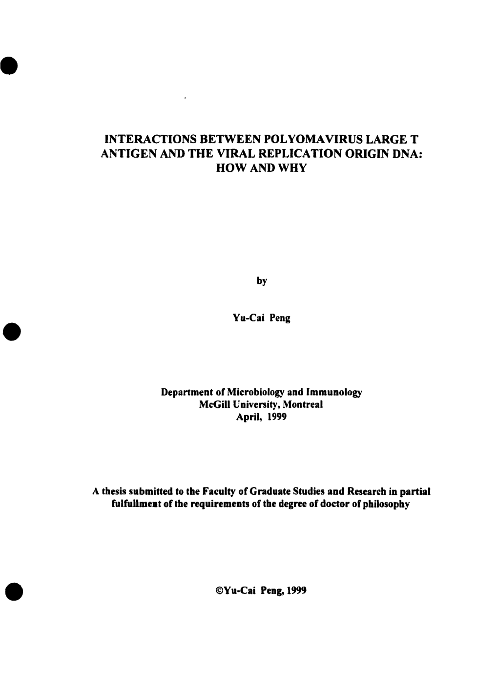 Interactions Between Polyomavirus Large T Antigen and the Viral Replication Origin Dna: How and Why