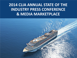 2014 Clia Annual State of the Industry Press Conference & Media Marketplace