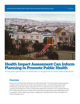 Health Impact Assessment Can Inform Planning to Promote Public Health Process Offers Opportunities for Collaboration Among Planners and Public Health Professionals