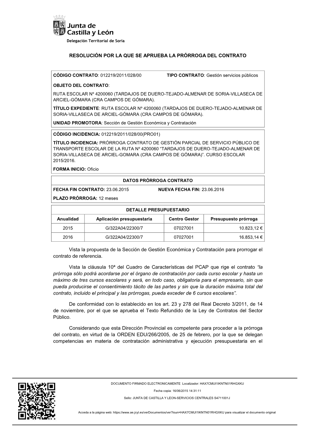 RESOLUCIÓN POR LA QUE SE APRUEBA LA PRÓRROGA DEL CONTRATO Vista La Propuesta De La Sección De Gestión Económica Y Contratac