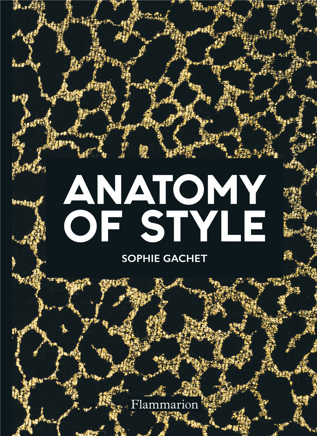 Sophie Gachet Sophie Anatomy Anatomy of Style