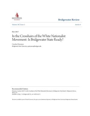 In the Crosshairs of the White Nationalist Movement: Is Bridgewater State Ready? Carolyn Petrosino Bridgewater State University, Cpetrosino@Bridgew.Edu