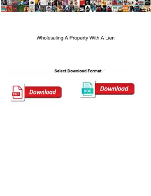 Wholesaling a Property with a Lien