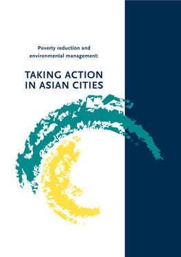 TAKING ACTION in ASIAN CITIES Poverty Reduction and Environmental Management