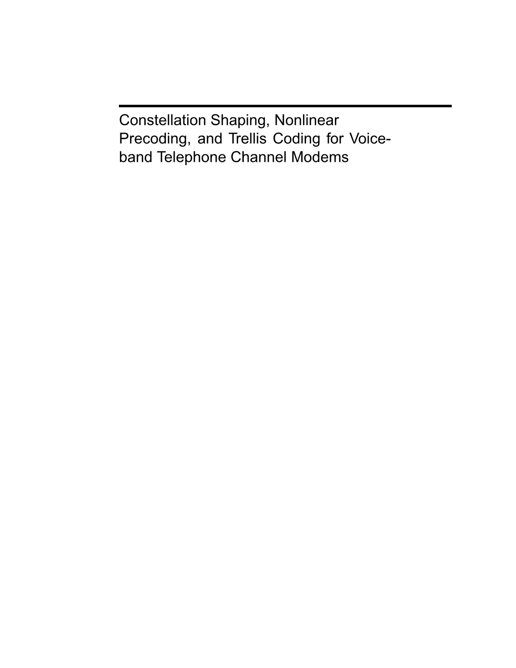 Constellation Shaping, Nonlinear Precoding, and Trellis Coding for Voice- Band Telephone Channel Modems