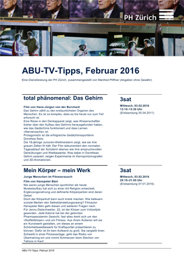 ABU-TV-Tipps, Februar 2016 Eine Dienstleistung Der PH Zürich, Zusammengestellt Von Manfred Pfiffner (Angaben Ohne Gewähr)