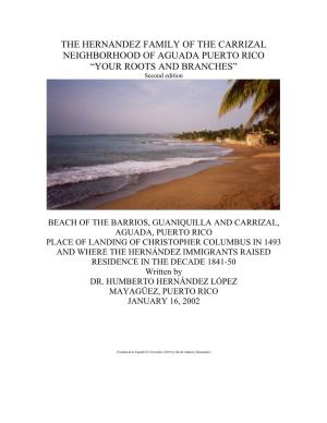 THE HERNANDEZ FAMILY of the CARRIZAL NEIGHBORHOOD of AGUADA PUERTO RICO “YOUR ROOTS and BRANCHES” Second Edition