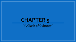 CHAPTER 5 “A Clash of Cultures” Section 1: Treaties