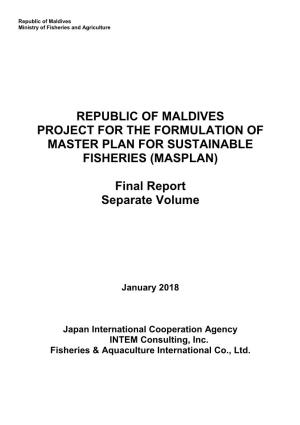 Republic of Maldives Project for the Formulation of Master Plan for Sustainable Fisheries (Masplan)