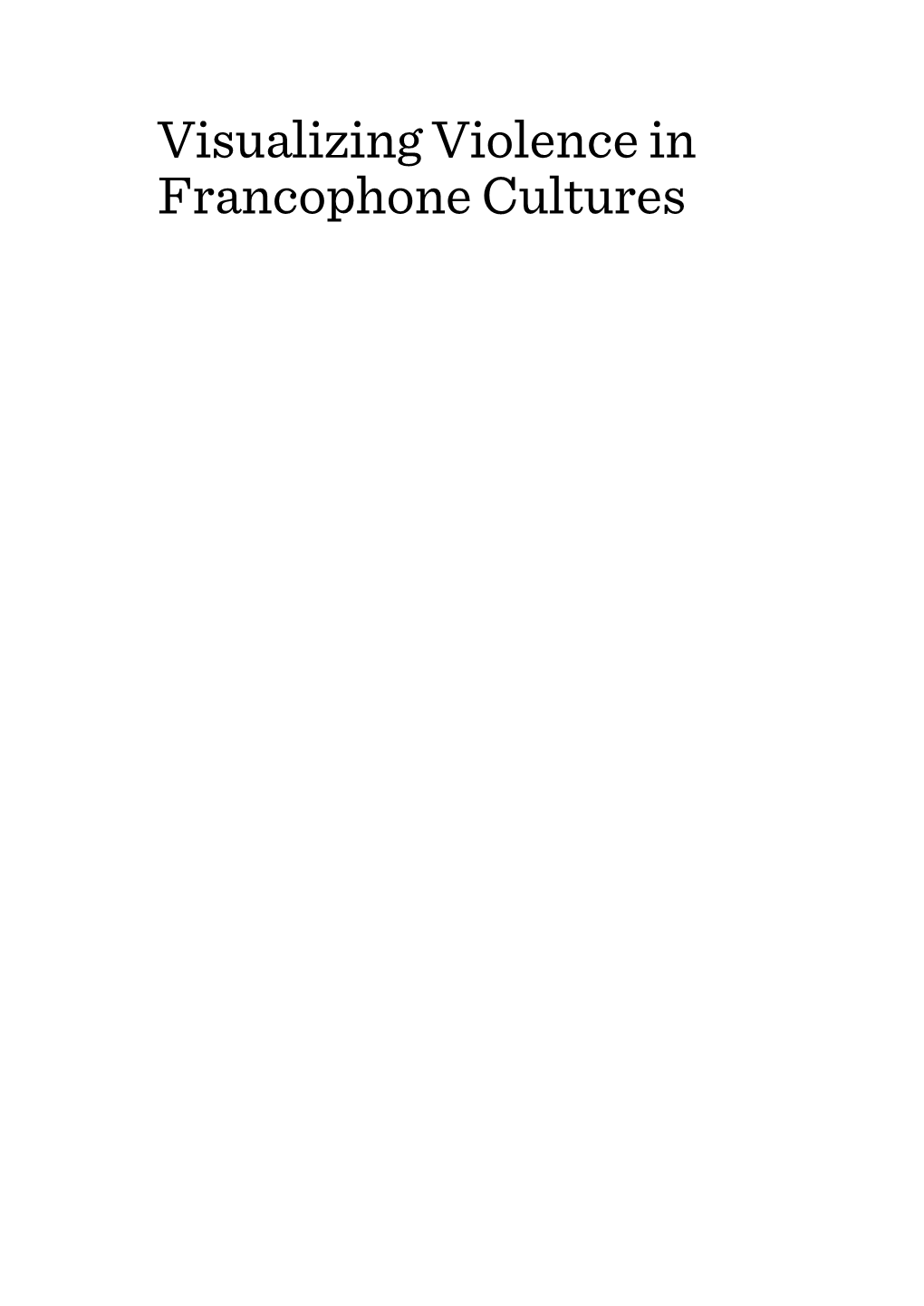 Visualizing Violence in Francophone Cultures