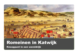 Romeinen in Katwijk Knooppunt in Een Wereldrijk Parklaan Landschapsarchitecten B.V