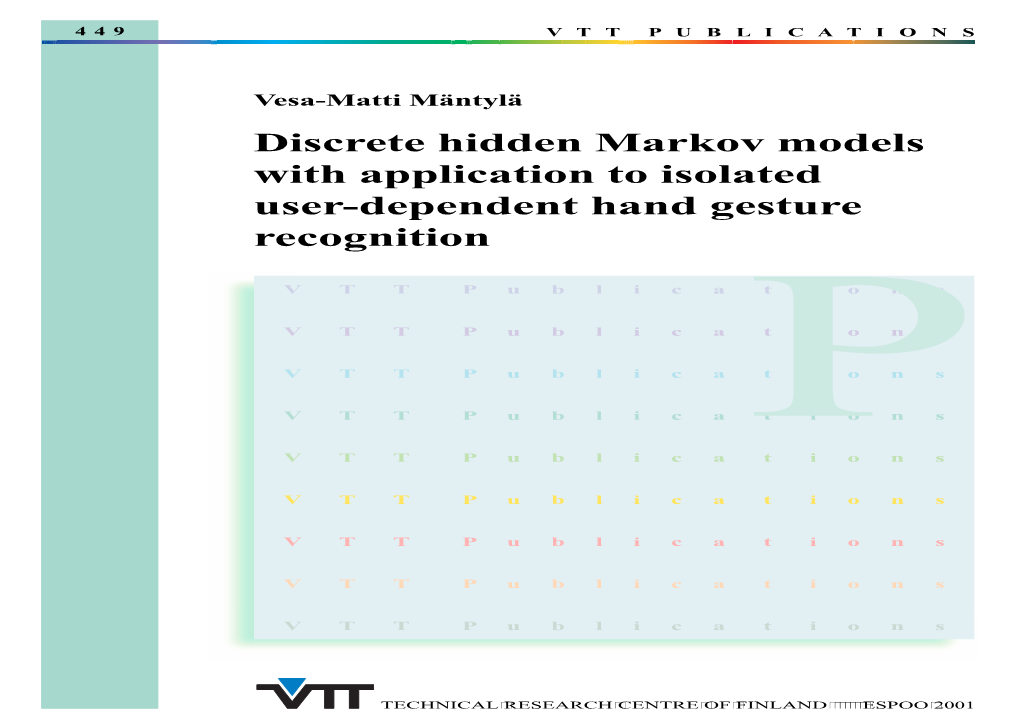 Discrete Hidden Markov Models with Application to Isolated User- V T T P U B L I C a T I O N S Dependent Hand Gesture Recognition