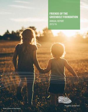 Friends of the Greenbelt Foundation Annual Report 2015/16