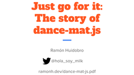 Just Go for It: the Story of Dance-Mat.Js