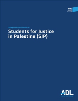 Students for Justice in Palestine (SJP) Our Mission: to Stop the Defamation of the Jewish People and to Secure Justice and Fair Treatment to All