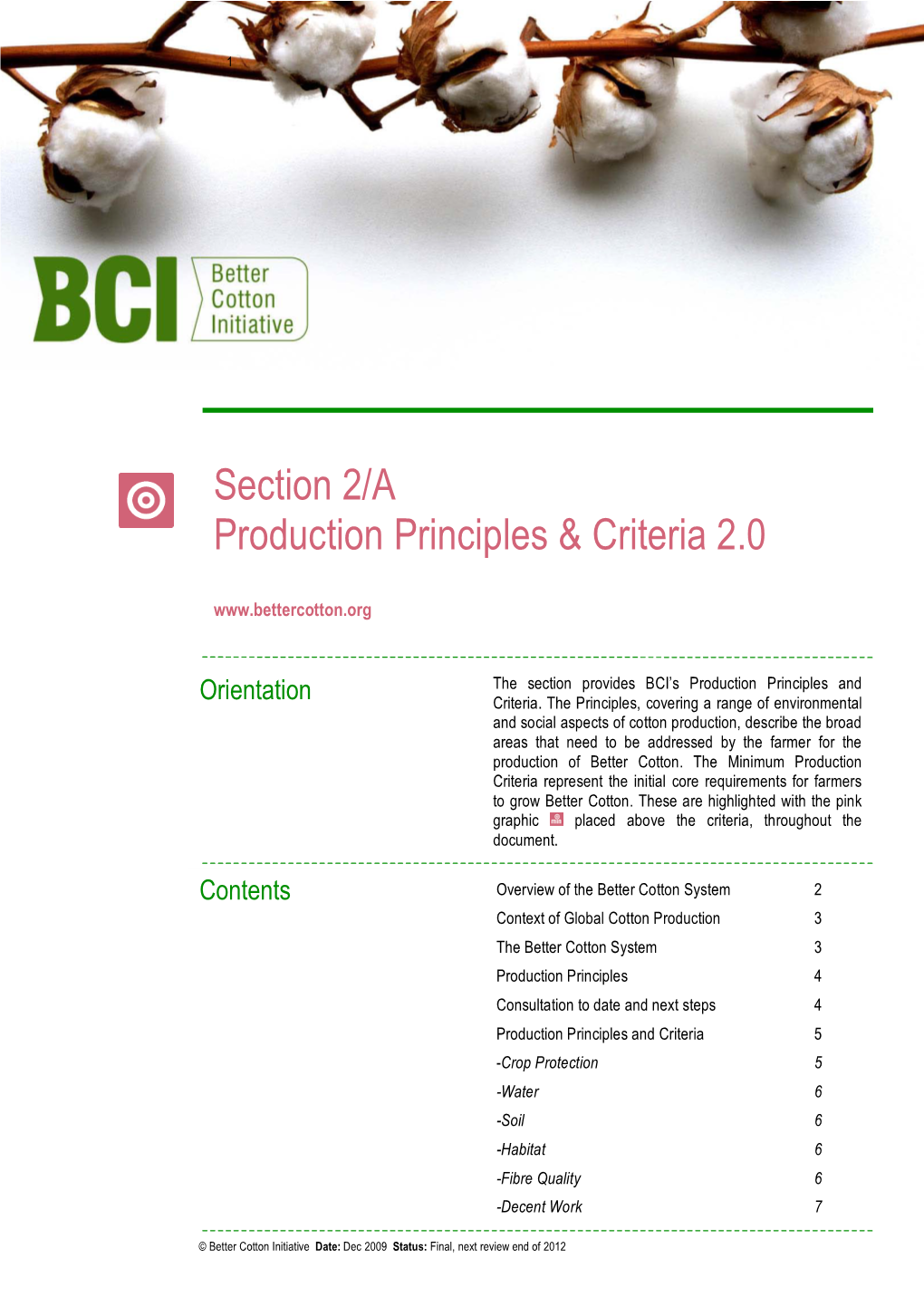 Better Cotton Initiative Date: Dec 2009 Status: Final, Next Review End of 2012 Production Principles & Criteria 2.0 / Section 2A / Page 2 Sur 8