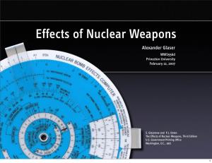 Effects of Nuclear Weapons Alexander Glaser Wws556d Princeton University February 12, 2007