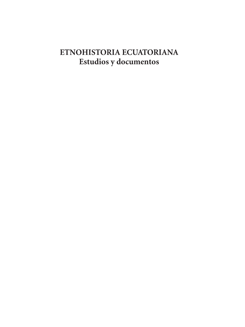 ETNOHISTORIA ECUATORIANA Estudios Y Documentos