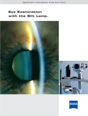 Eye Examination with the Slit Lamp. in Memory of Prof