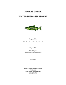 Floras Creek Watershed Assessment Was Prepared for the Floras Creek Watershed Council Whose Members Are Dedicated to Sustaining the Health of Their Watershed