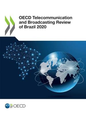 OECD Telecommunication and Broadcasting Review of Brazil 2020 Brazil 2020 Brazil of Review Broadcasting and Telecommunication OECD