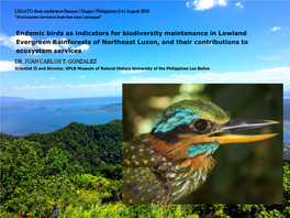 Endemic Birds As Indicators for Biodiversity Maintenance in Lowland Evergreen Rainforests of Northeast Luzon, and Their Contributions to Ecosystem Services DR