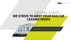 We Strive to Meet Your Railcar Leasing Needs Gatx Rail Europe (Gre) Introduction