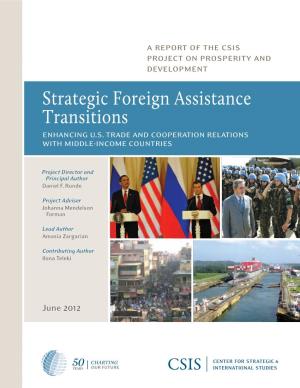 Strategic Foreign Assistance Transitions a Report of the Csis Project on Prosperity and Development Strategic Foreign Assistance Transitions Enhancing U.S