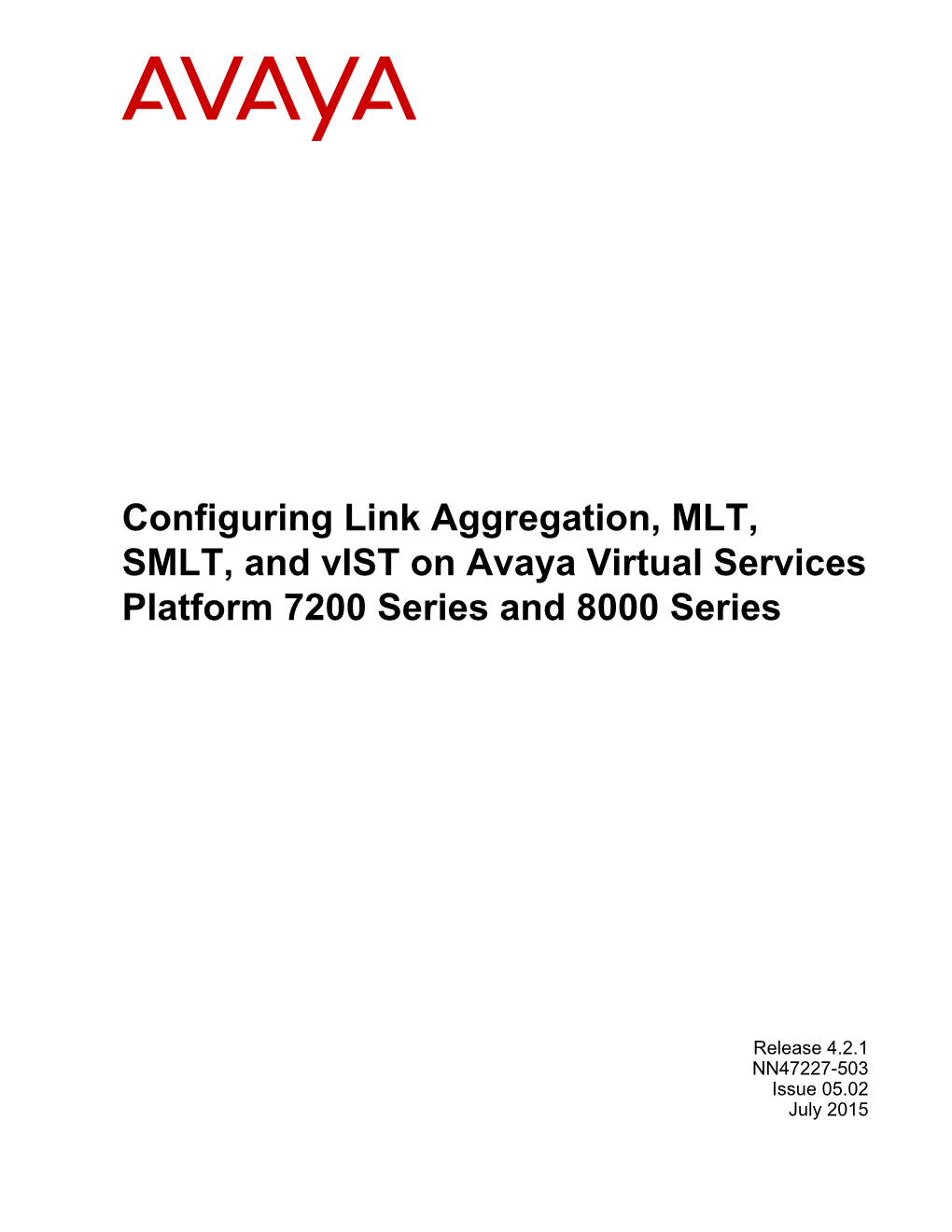 Configuring Link Aggregation, MLT, SMLT, and Vist on Avaya Virtual Services Platform 7200 Series and 8000 Series