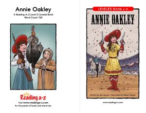 Annie Oakley LEVELED BOOK • O a Reading A–Z Level O Leveled Book Word Count: 760 Annie Oakley